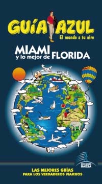 Miami y lo mejor de Florida. Guía Azul