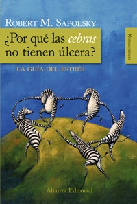 ¿Por qué las cebras no tienen úlcera? La guía del estrés