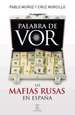 Palabra de vor. Las mafias rusas en España