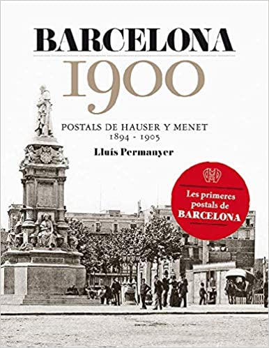 Barcelona 1900. Postals de Hauser y Menet, 1894-1905