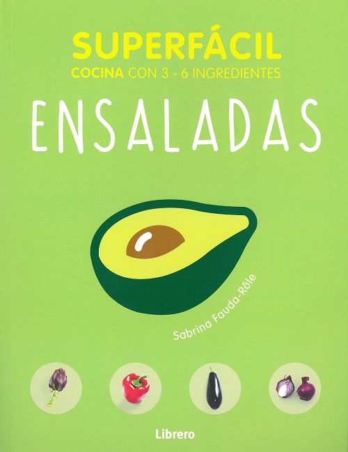 Ensaladas. Superfácil (cocina con 3-6 ingredientes)