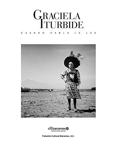 Graciela Iturbide. Cuando habla la luz