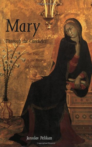 Mary Through the Centuries - Her Place in the History of Culture (Paper)