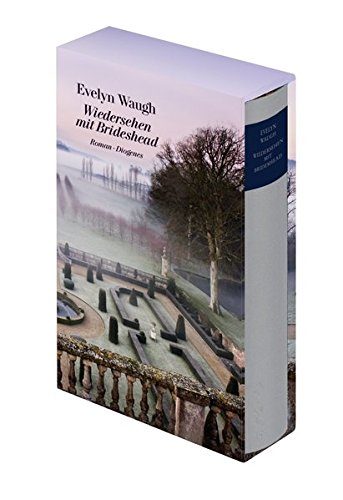 Wiedersehen mit Brideshead: Die heiligen und profanen Erinnerungen des Hauptmanns Charles Ryder