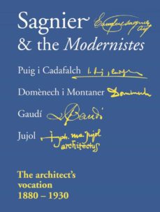 Sagnier & the Modernistes. The architect's vocation 1880-1930