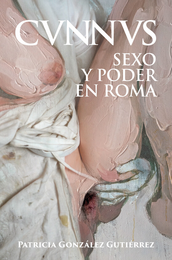 Cunnus. Sexo y poder en Roma