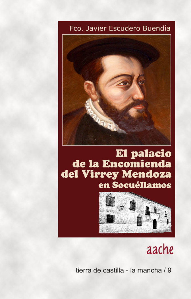 La Casa de la Encomienda del Virrey Mendoza en Socuéllamos (Ciudad Real)