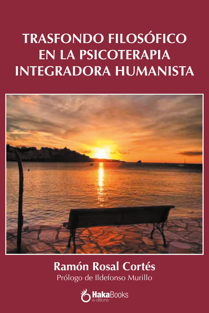 TRASFONDO FILOSOFICO EN LA PSICOTERAPIA INTEGRATIVA HUMANIS