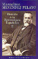 Historia de los heterodoxos españoles. II: Protestantismo y sectas místicas. Regalismo y Enciclopedi