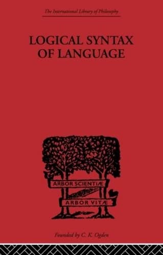 Logical Syntax of Language (International Library of Philosophy)