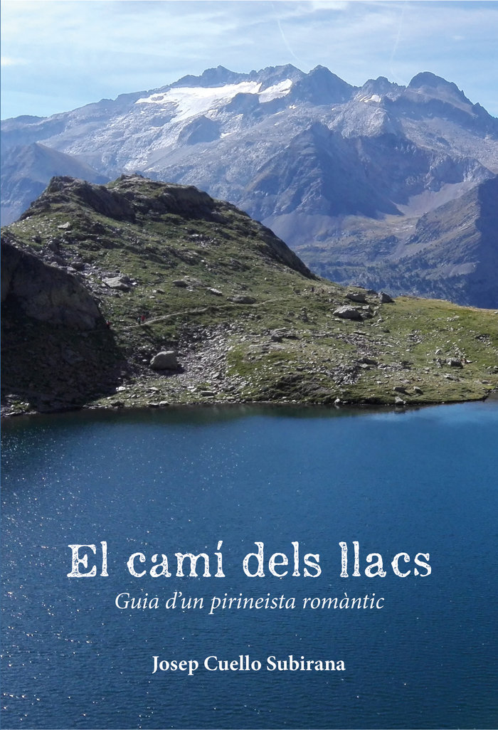 El camí dels llacs. Guia d'un pirineista romàntic