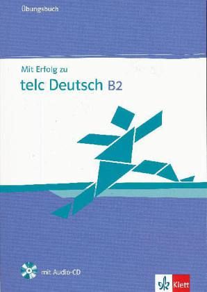 Mit Erfolg zu telc Deutsch B2. Übungsbuch + Audio-CD