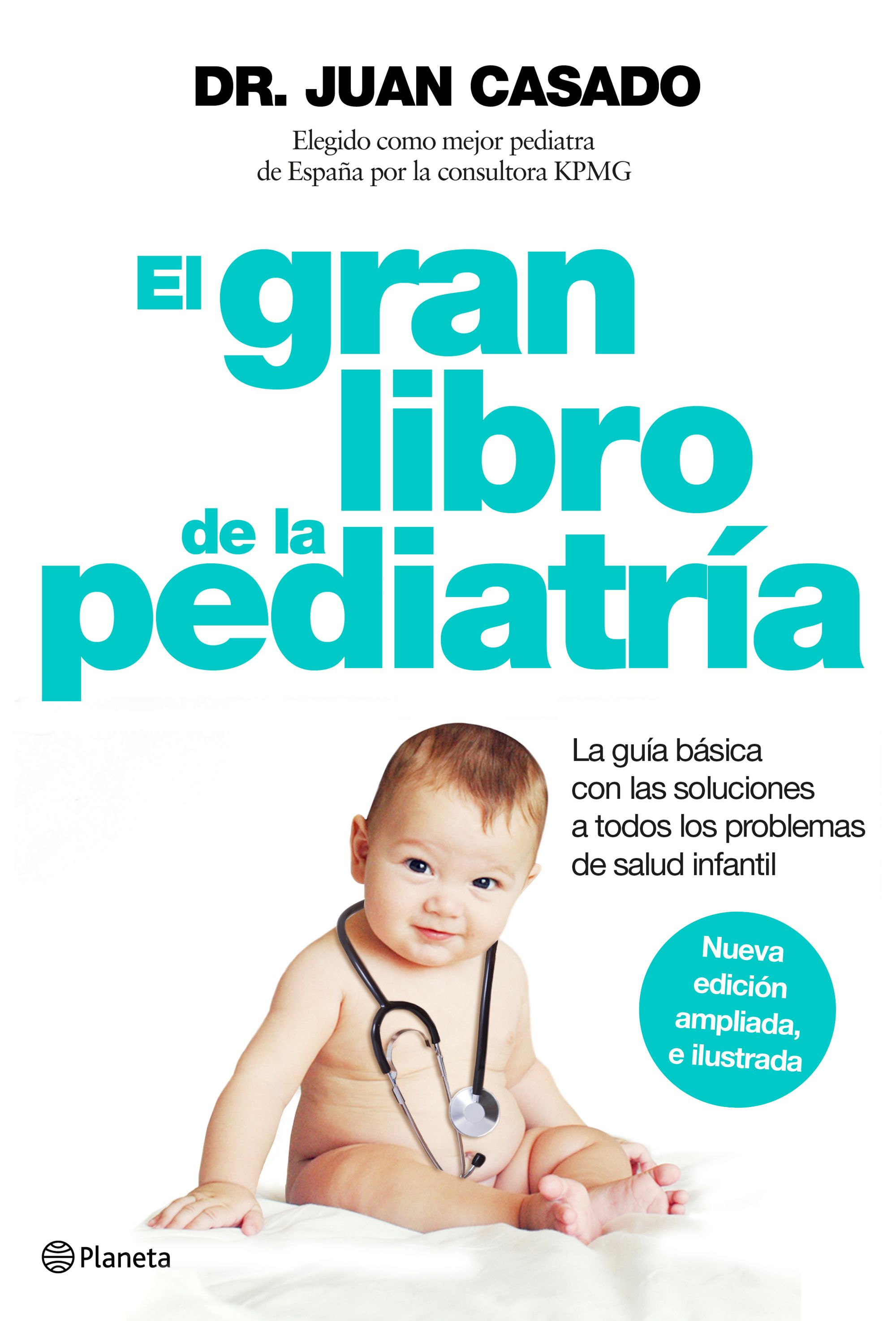 El gran libro de la pediatría.La guía básica con las soluciones a todos los problemas de salud infantil (nueva edición ampliada e ilustrada)