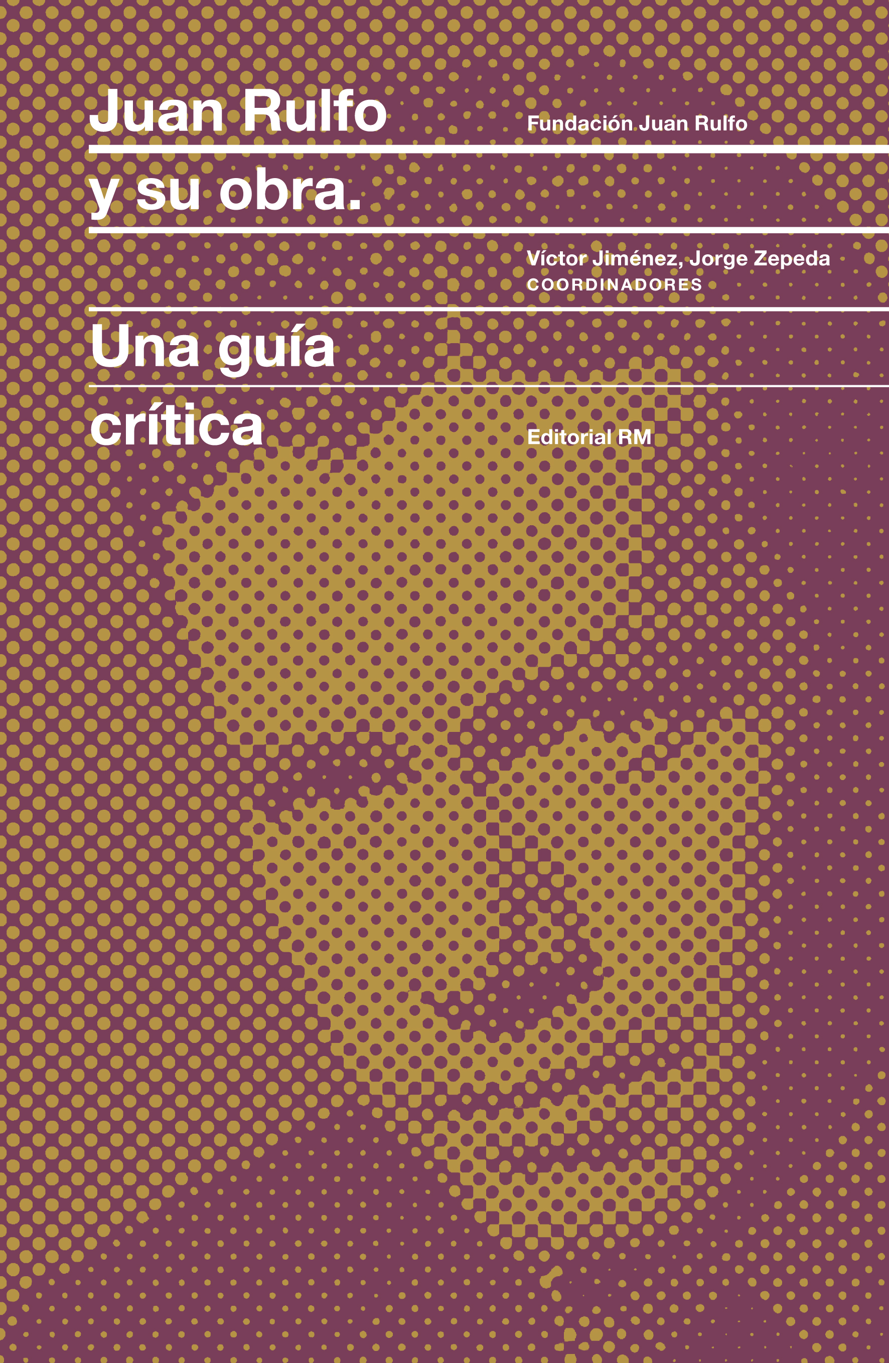 Juan Rulfo y su obra (Una guía crítica)