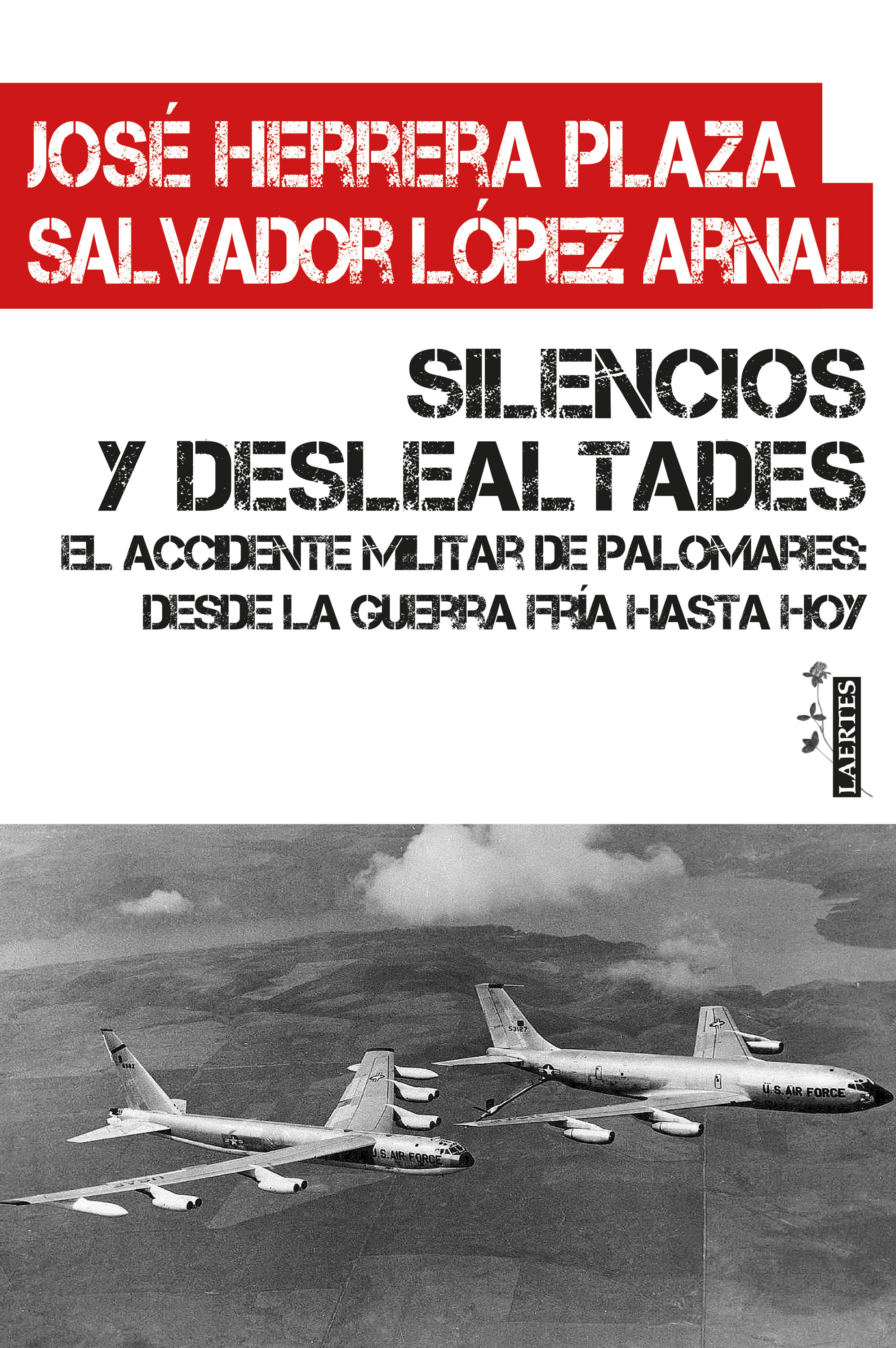 Silencios y deslealtades. El accidente de Palomares: desde la Guerra Fría hasta hoy