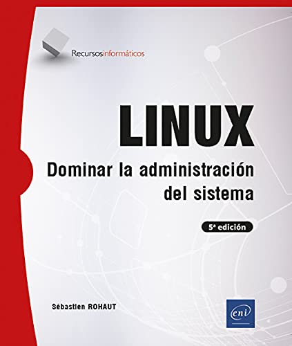 LINUX - Dominar la administración del sistema (6ª edición)