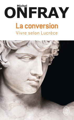 La conversion - Vivre selon Lucrèce