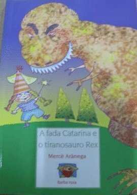 A FADA CATARINA E O TIRANOSAURO REX