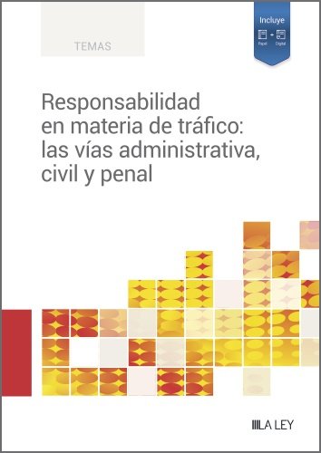 RESPONSABILIDAD EN MATERIA DE TRAFICO LAS VIAS ADMINISTRATI