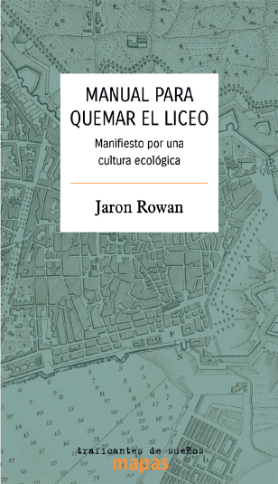 Manual para quemar el Liceo. Manifiesto por una cultura ecológica