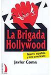 La brigada Hollywood. Guerra española y cine americano