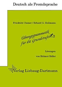 Übungsgrammatik für die Grundstufe. Lösungen