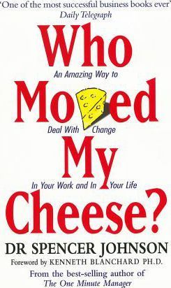 Who moved my cheese ?