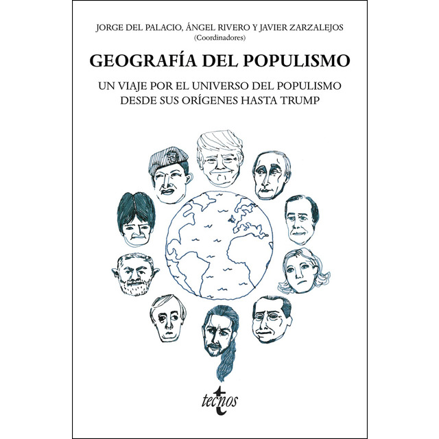 Geografía del populismo. Un viaje por el universo del populismo desde sus orígenes hasta Trump