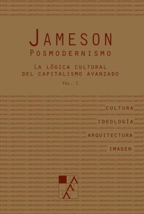 Posmodernismo (vol. 1): la lógica cultural del capitalismo avanzado