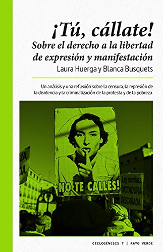 Tú, ¡cállate! Sobre el derecho a la libertad de expresión y manifestación