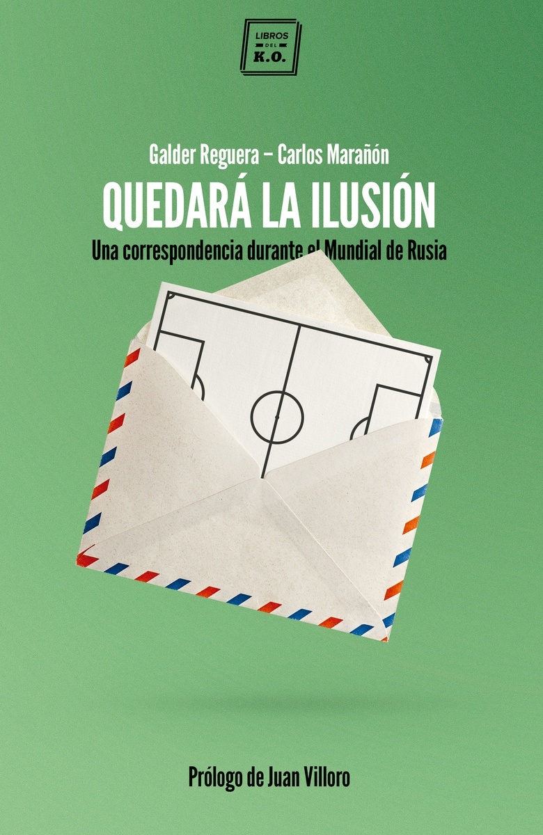 Quedará la ilusión. Una correspondencia durante el Mundial de Rusia