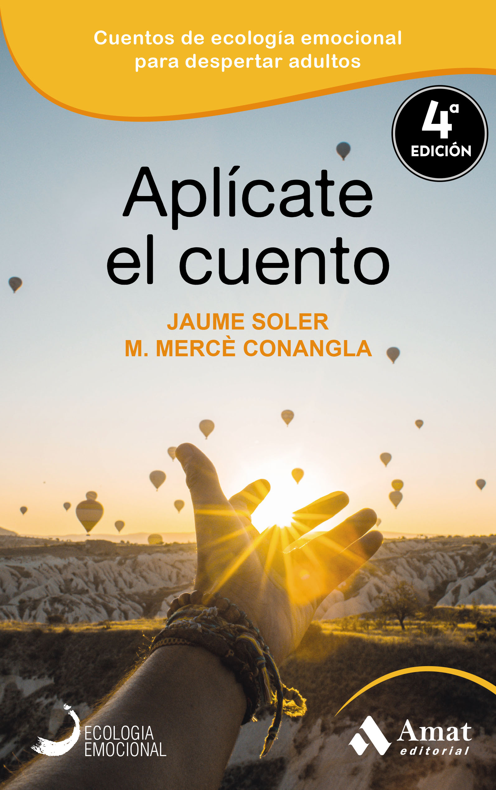 Aplícate el cuento. Relatos, cuentos y anécdotas de Ecología Emocional para una vida inteligente y equilibrada