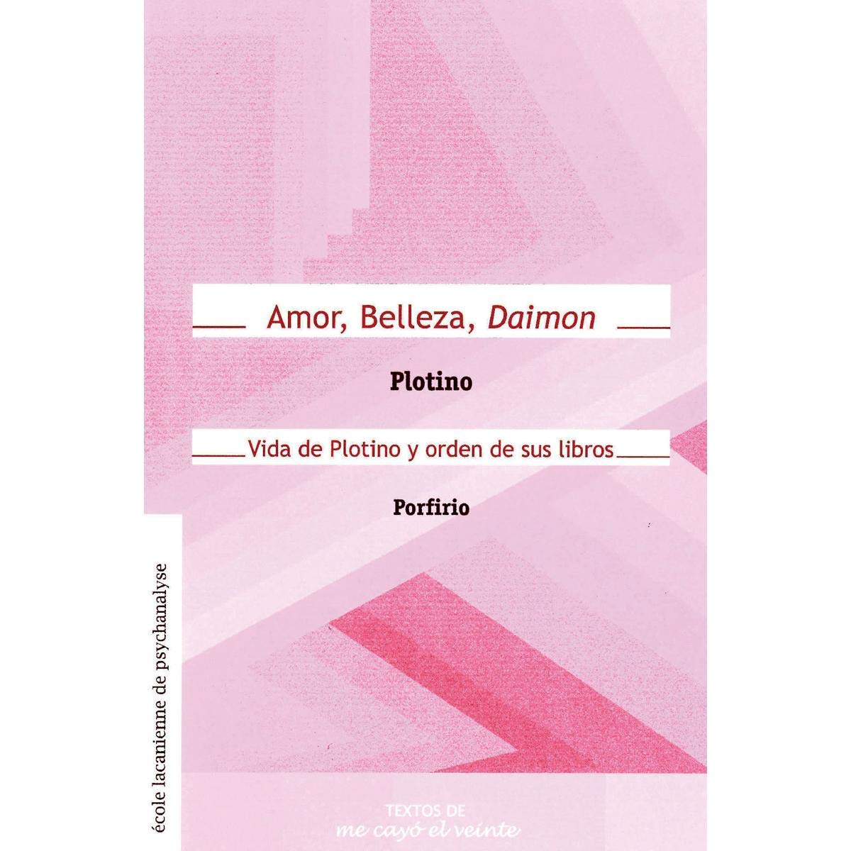 Amor, Belleza, Daimon. Vida de Plotino y orden de sus libros