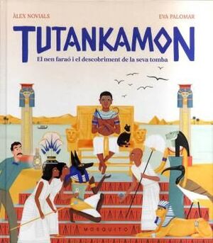 Tutankamon (el nen faraó i el descobriment de la seva tomba)