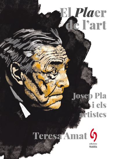 El plaer de l'art. Josep Pla i els artistes