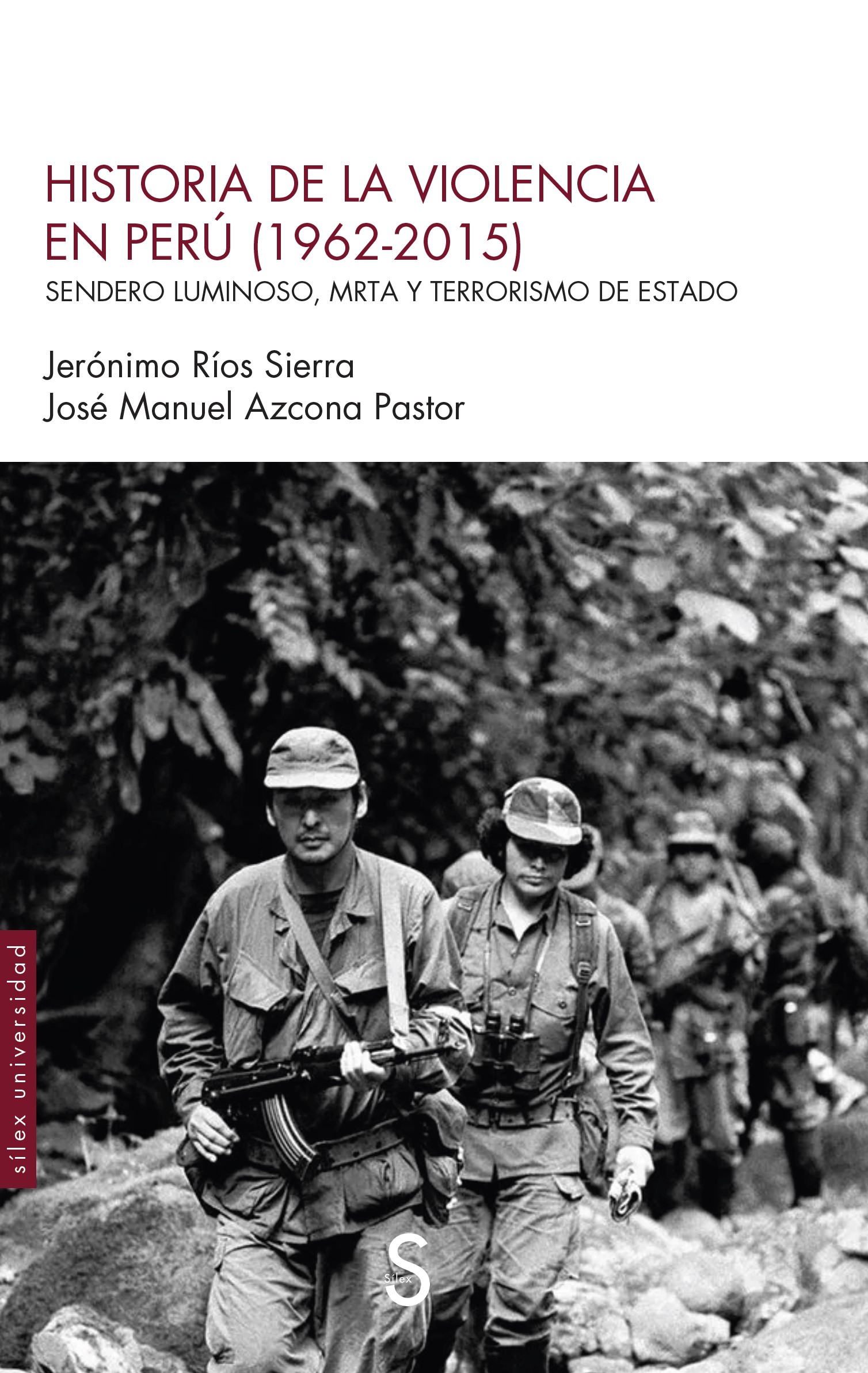 Historia de la violencia en Perú (1962-2015). Sendero Luminoso, MRTA y terrorismo de Estado