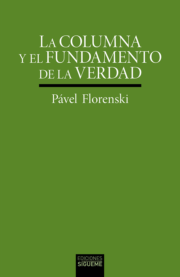 La columna y el fundamento de la Verdad: ensayo de teodicea ortodoxa en doce cartas