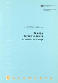 Te pego porque te quiero. La violencia en la pareja