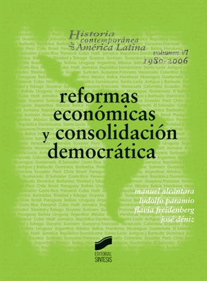 Historia contemporánea de América Latina. Vol.VI. 1980-2006. Reformas económicas y consolidación democrática