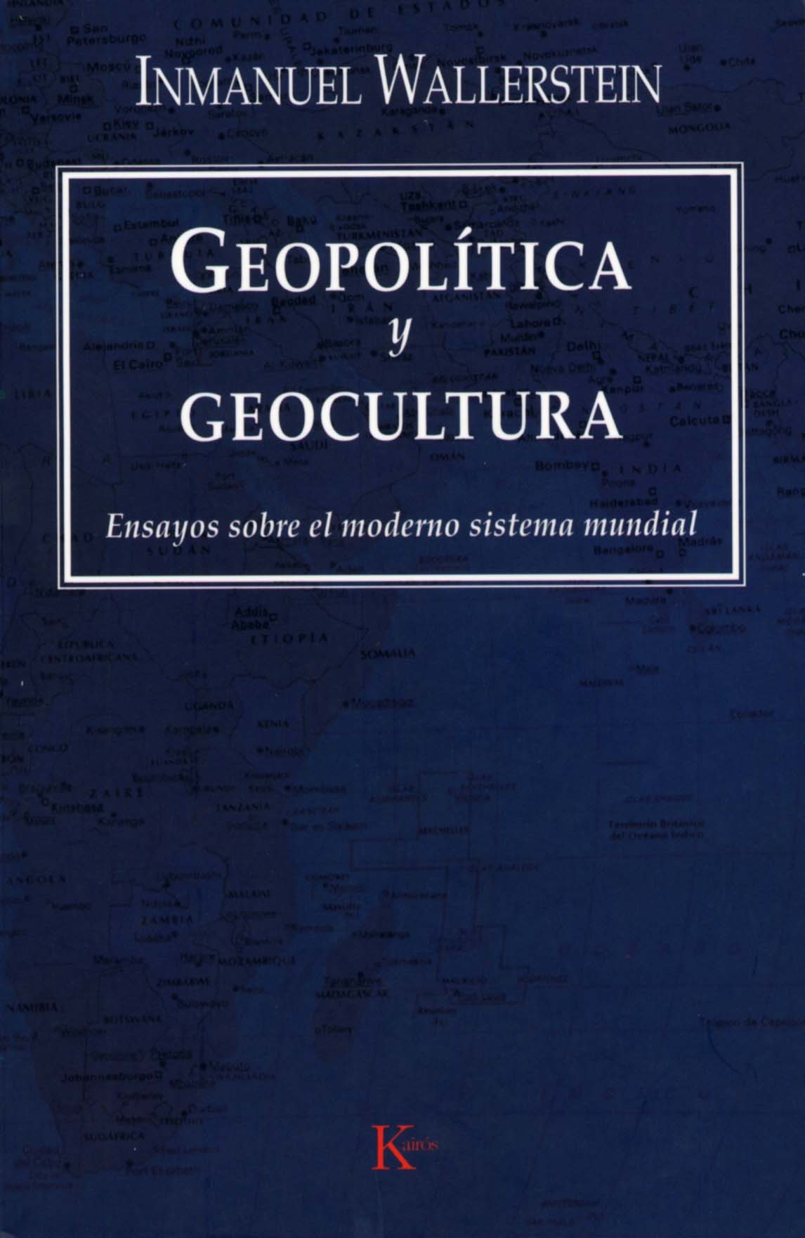 Geopolítica y geocultura. Ensayos sobre el moderno sistema mundial