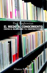 El miedo al conocimiento: contra el relativismo y el constructivismo