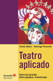 Teatro aplicado: Teatro del Oprimido, teatro playback, dramaterapia