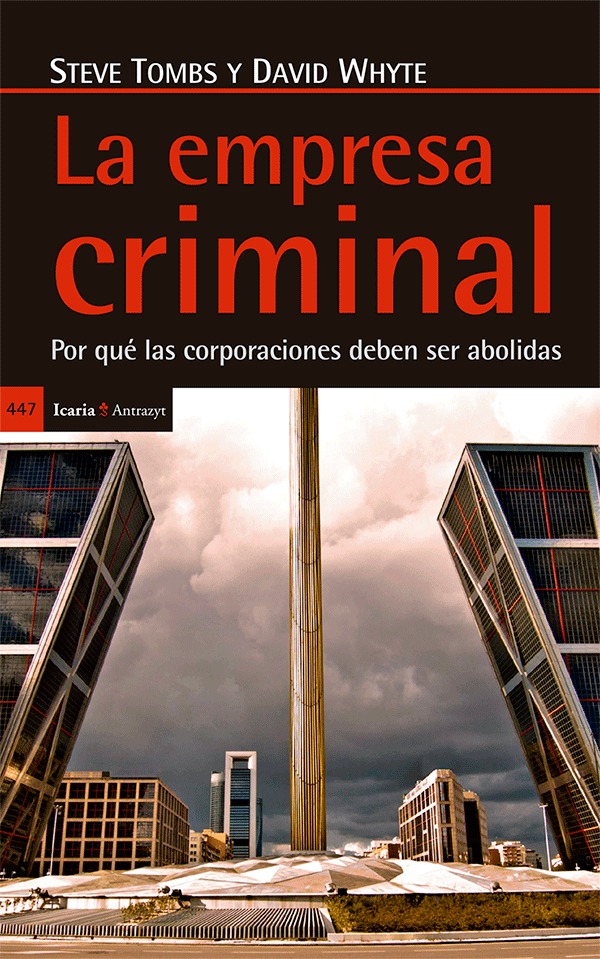 La empresa criminal. Por qué las corporaciones deben ser abolidas