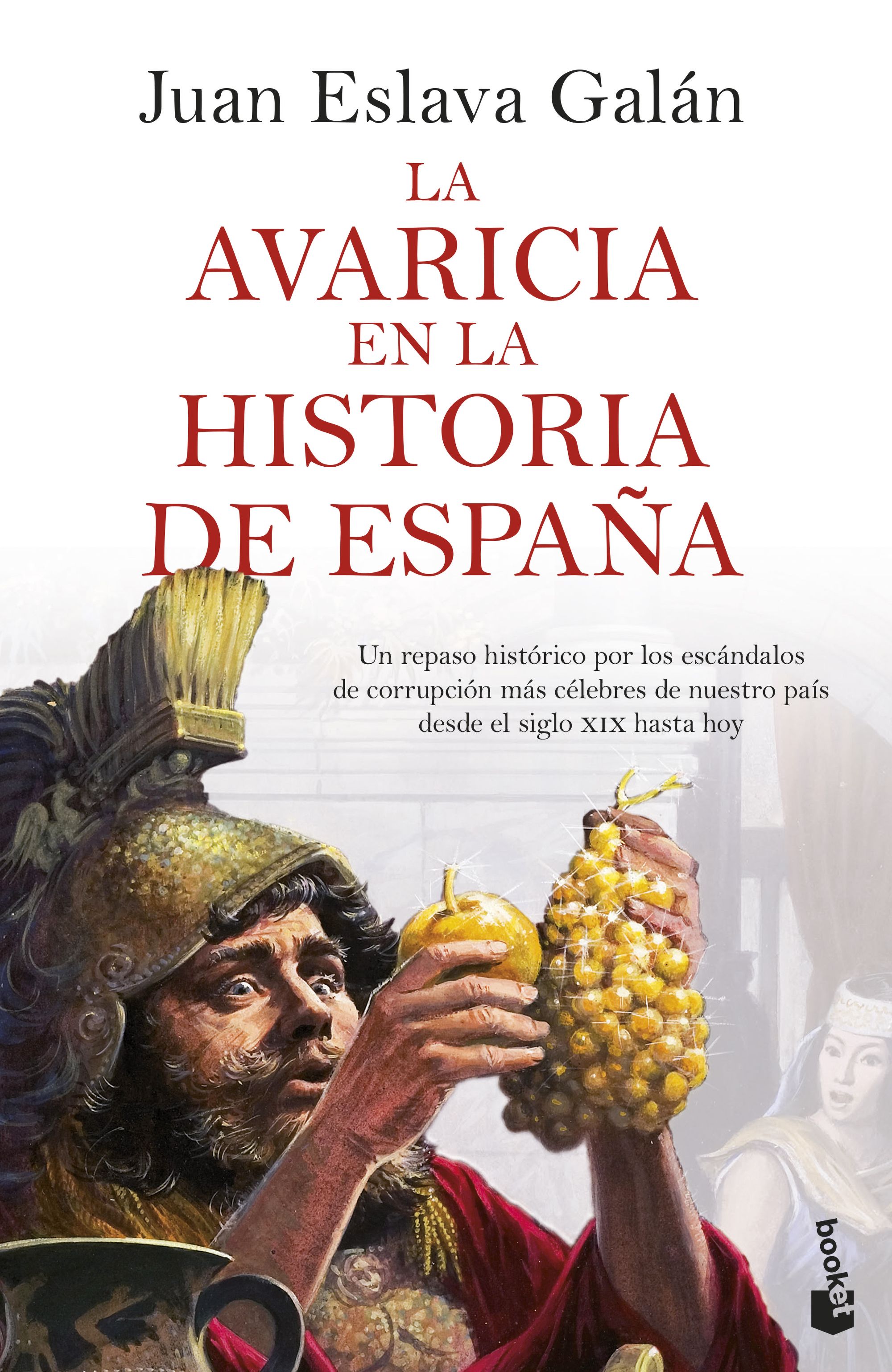 La avaricia en la historia de España. Un repaso histórico por los escándalos de corrupción más célebres de nuestro país