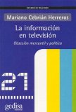 La información en televisión. Obsesión mercantil y política