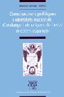 Construccions polítiques i identitats nacionals. Catalunya i els orígens de l'estat modern espanyol