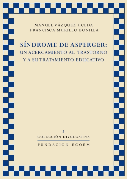 Síndrome de Asperger. Un acercamiento al trastorno y su tratamiento educativo