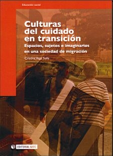 Culturas del cuidado en transición. Espacios, sujetos e imaginarios en una sociedad de migración