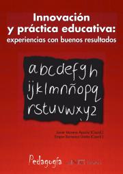 Innovación y práctica educativa : Experiencias con buenos resultados