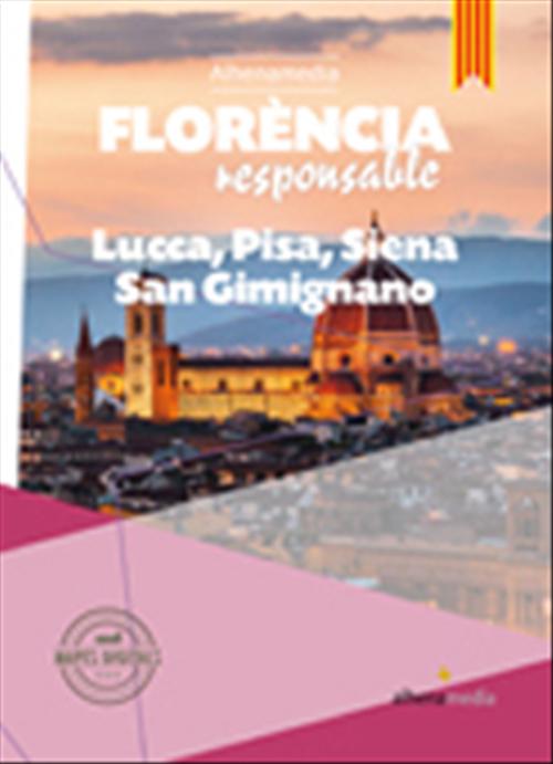 Florència Responsable -Lucca-Pisa-Siena-San Gimignano-